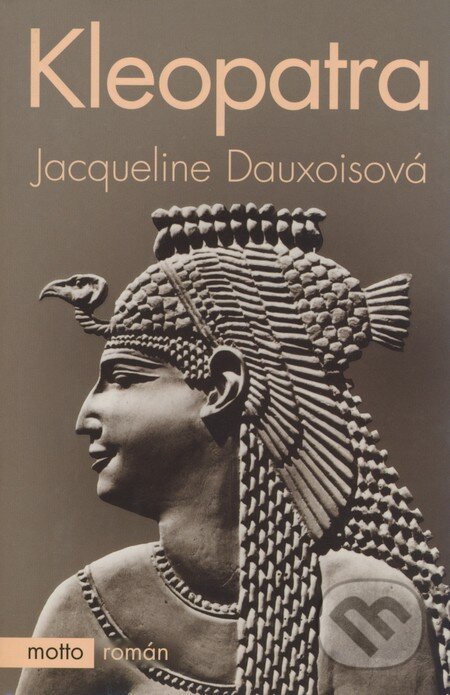 Kleopatra - Jacqueline Dauxoisová, Motto, 2004