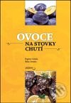 Kniha: Ovoce na stovky chutí (Dagmar Lánská a Jaromír Zemina). TeMi, 2009 Kniha: Ovoce na stovky chutí (Dagmar Lánská a Jaromír Zemina). TeMi, 2009