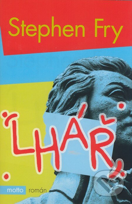 Kniha: Lhář (Stephen Fry). Motto, 2005 Kniha: Lhář (Stephen Fry). Motto, 2005