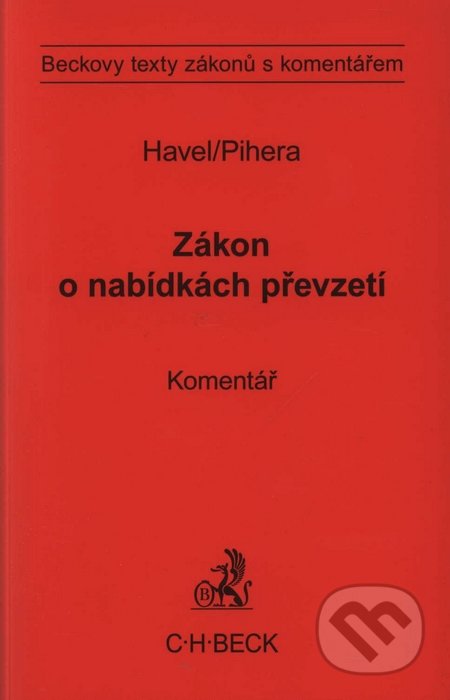 Zákon o nabídkách převzetí - Komentář - Bohumil Havel, Vlastimil Pihera, C. H. Beck, 2009
