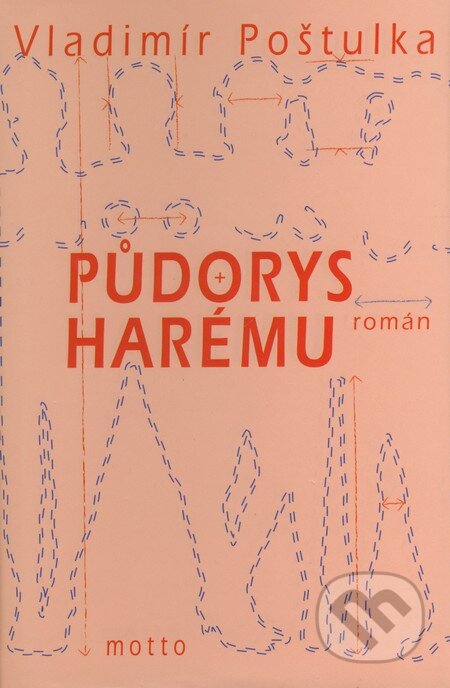 Kniha: Půdorys harému (Vladimír Poštulka). Motto, 2004 Kniha: Půdorys harému (Vladimír Poštulka). Motto, 2004