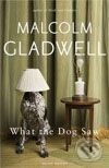 Kniha: What The Dog Saw (Malcolm Gladwell). Penguin Books, 2009 Kniha: What The Dog Saw (Malcolm Gladwell). Penguin Books, 2009