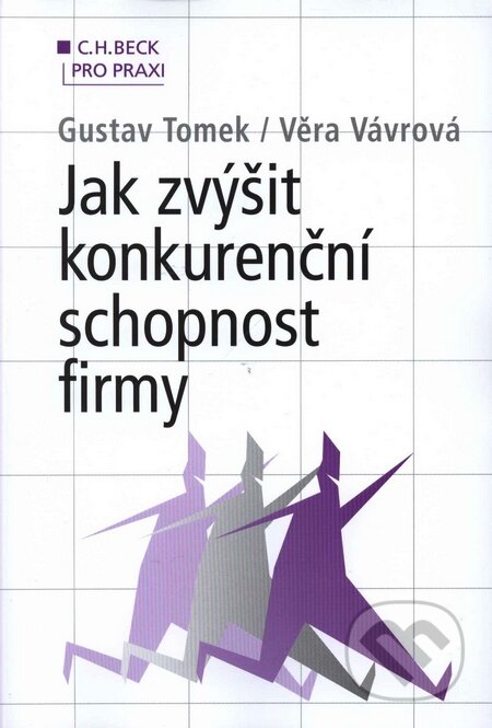 Kniha: Jak zvýšit konkurenční schopnost firmy (Gustav Tomek a Věra Vávrová). C. H. Beck, 2009 Kniha: Jak zvýšit konkurenční schopnost firmy (Gustav Tomek a Věra Vávrová). C. H. Beck, 2009