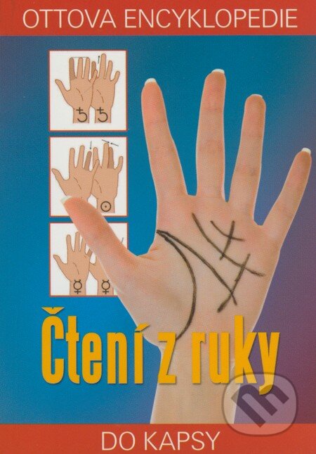 Kniha: Čtení z ruky (Ottovo nakladatelství). Ottovo nakladatelství, 2009 Kniha: Čtení z ruky (Ottovo nakladatelství). Ottovo nakladatelství, 2009