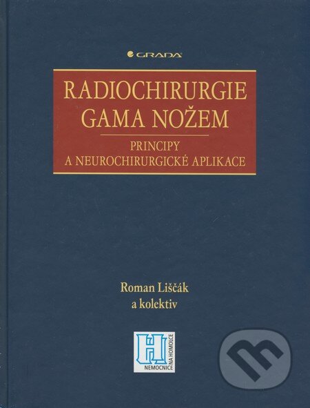Kniha: Radiochirurgie gama nožem (Roman Liščák a kolektiv). Grada, 2009 Kniha: Radiochirurgie gama nožem (Roman Liščák a kolektiv). Grada, 2009