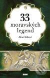 Kniha: 33 moravských legend (Alena Ježková). Práh, 2009 Kniha: 33 moravských legend (Alena Ježková). Práh, 2009