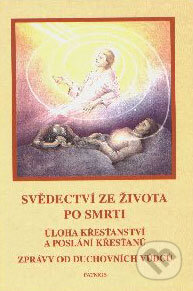 Kniha: Svědectví ze života po smrti (). Kniha: Svědectví ze života po smrti ().
