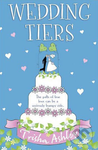 Kniha: Wedding Tiers (Trisha Ashley). HarperCollins, 2009 Kniha: Wedding Tiers (Trisha Ashley). HarperCollins, 2009