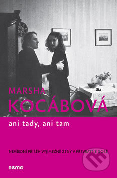 Kniha: Ani tady, ani tam (Marsha Kocábová). Nemo, 2009 Kniha: Ani tady, ani tam (Marsha Kocábová). Nemo, 2009