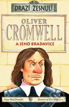 Kniha: Oliver Cromwell a jeho bradavice (Alan MacDonald). Egmont ČR, 2009 Kniha: Oliver Cromwell a jeho bradavice (Alan MacDonald). Egmont ČR, 2009