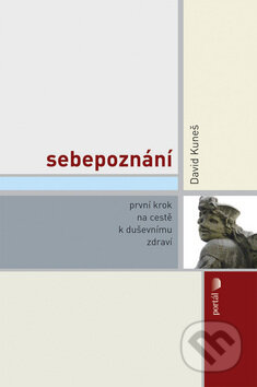 Kniha: Sebepoznání (David Kuneš). Portál, 2009 Kniha: Sebepoznání (David Kuneš). Portál, 2009