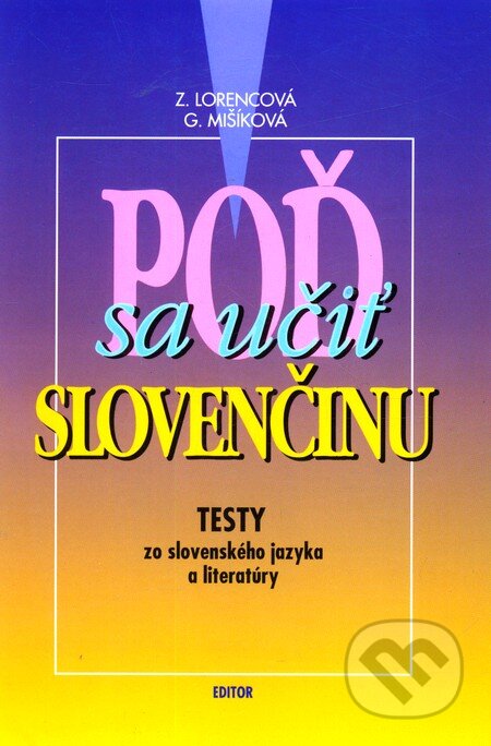 Kniha: Poď sa učiť slovenčinu (Gabriela Mišíková a Zuzana Lorencová). Editor, 2002 Kniha: Poď sa učiť slovenčinu (Gabriela Mišíková a Zuzana Lorencová). Editor, 2002