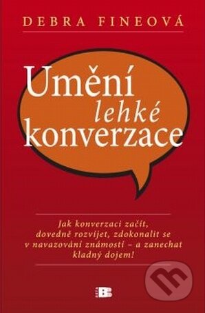 Kniha: Umění lehké konverzace (Fine Debra). BETA - Dobrovský, 2009 Kniha: Umění lehké konverzace (Fine Debra). BETA - Dobrovský, 2009