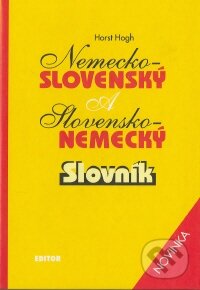 Kniha: Nemecko-slovenský a slovensko-nemecký slovník (Horst Hogh). Editor, 2003 Kniha: Nemecko-slovenský a slovensko-nemecký slovník (Horst Hogh). Editor, 2003
