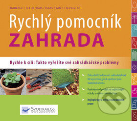 Kniha: Rychlý pomocník - Zahrada (Autorský kolektív). Svojtka&Co., 2009 Kniha: Rychlý pomocník - Zahrada (Autorský kolektív). Svojtka&Co., 2009
