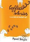 Kniha: Coffee stories alebo Deň ako každý iný (Pavel Sibyla). Coffee and TV, 2009 Kniha: Coffee stories alebo Deň ako každý iný (Pavel Sibyla). Coffee and TV, 2009