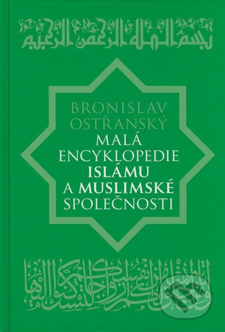 Kniha: Malá encyklopedie islámu a muslimské společnosti (Bronislav Ostřanský). Libri, 2009 Kniha: Malá encyklopedie islámu a muslimské společnosti (Bronislav Ostřanský). Libri, 2009