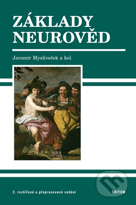 Kniha: Základy neurověd (Jaromír Mysliveček a kolektív). Triton, 2009 Kniha: Základy neurověd (Jaromír Mysliveček a kolektív). Triton, 2009