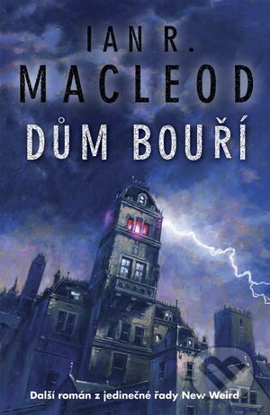 Kniha: Dům bouří (Ian R. MacLeod). Laser books, 2009 Kniha: Dům bouří (Ian R. MacLeod). Laser books, 2009
