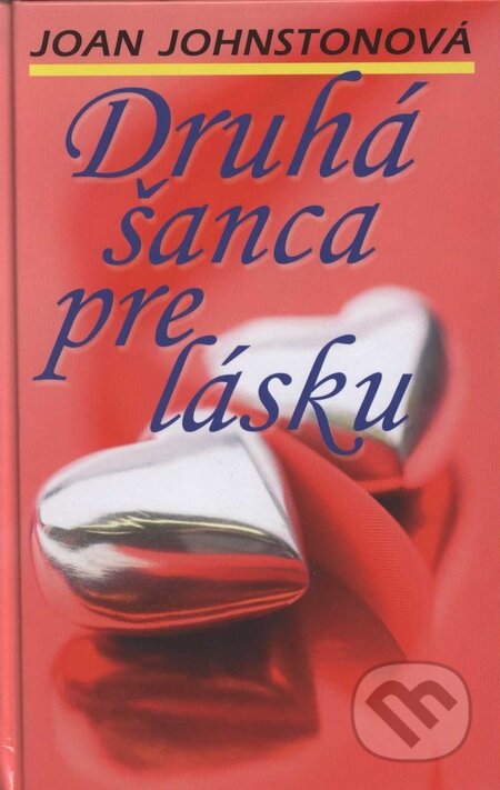 Kniha: Druhá šanca pre lásku (Joan Johnston). Slovenský spisovateľ, 2009 Kniha: Druhá šanca pre lásku (Joan Johnston). Slovenský spisovateľ, 2009