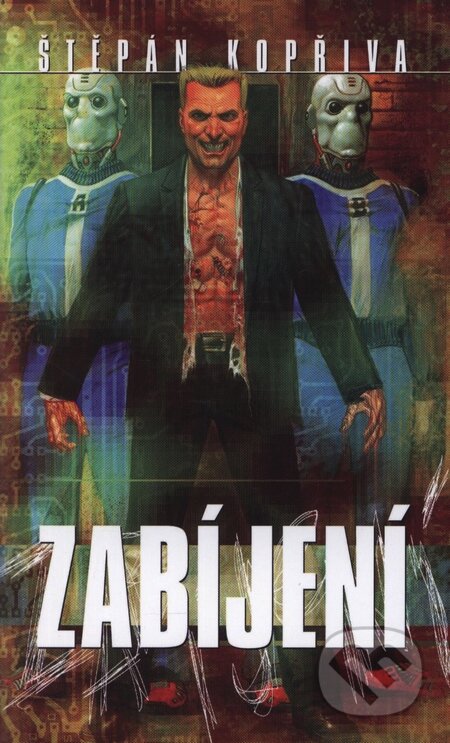 Kniha: Zabíjení (Štěpán Kopřiva). Crew, 2009 Kniha: Zabíjení (Štěpán Kopřiva). Crew, 2009