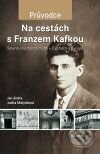 Kniha: Na cestách s Franzem Kafkou (Jan Jindra a Judita Matyášová). Academia, 2009 Kniha: Na cestách s Franzem Kafkou (Jan Jindra a Judita Matyášová). Academia, 2009