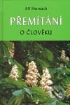 Kniha: Přemítání o člověku (Jiří Hermach). Vodnář, 2009 Kniha: Přemítání o člověku (Jiří Hermach). Vodnář, 2009