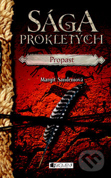 Kniha: Sága prokletých - Propast (Margit Sandemo). Nakladatelství Fragment, 2009 Kniha: Sága prokletých - Propast (Margit Sandemo). Nakladatelství Fragment, 2009
