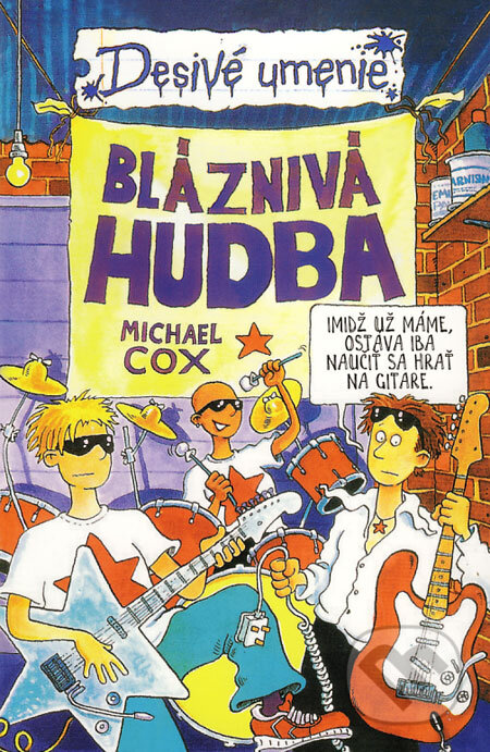 Kniha: Bláznivá hudba (Michael Cox). Slovart, 2009 Kniha: Bláznivá hudba (Michael Cox). Slovart, 2009