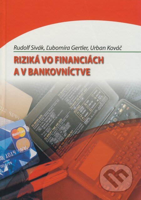 Kniha: Riziká vo financiách a v bankovníctve (Ľubomíra Gertler, Rudolf Sivák a Urban Kováč). Sprint dva, 2009 Kniha: Riziká vo financiách a v bankovníctve (Ľubomíra Gertler, Rudolf Sivák a Urban Kováč). Sprint dva, 2009