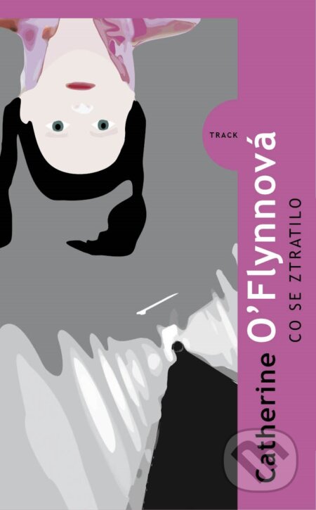 Kniha: Co se ztratilo (Catherine O´Flynn). Kniha Zlín, 2008 Kniha: Co se ztratilo (Catherine O´Flynn). Kniha Zlín, 2008