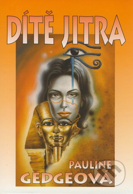 Kniha: Dítě jitra (Pauline Gedgeová). Perseus, 1998 Kniha: Dítě jitra (Pauline Gedgeová). Perseus, 1998