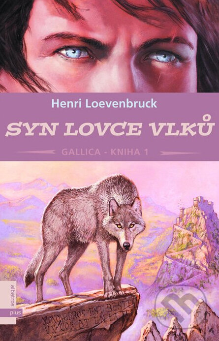 Kniha: Gallica - Kniha 1: Syn lovce vlků (Henri Loevenbruck). Plus Kniha: Gallica - Kniha 1: Syn lovce vlků (Henri Loevenbruck). Plus