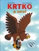 Kniha: Krtko a orol (Hana Doskočilová a Zdeněk Miler). Albatros SK, 2008 Kniha: Krtko a orol (Hana Doskočilová a Zdeněk Miler). Albatros SK, 2008