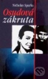 Kniha: Osudová zákruta (Nicholas Sparks). Cesty, 2001 Kniha: Osudová zákruta (Nicholas Sparks). Cesty, 2001