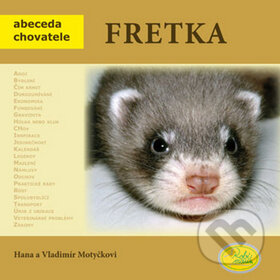 Kniha: Fretka (Hana Motyčková a Vladimír Motyčka). Robimaus, 2009 Kniha: Fretka (Hana Motyčková a Vladimír Motyčka). Robimaus, 2009