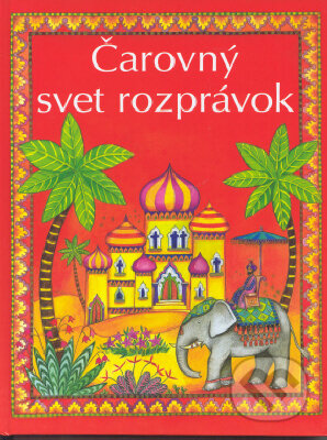 Kniha: Čarovný svet rozprávok (Amery Heather). Ottovo nakladateľstvo, 2011 Kniha: Čarovný svet rozprávok (Amery Heather). Ottovo nakladateľstvo, 2011