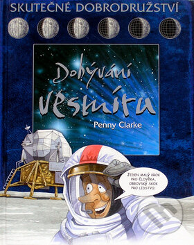 Kniha: Dobývání vesmíru (Penny Clarke). Deus, 2007 Kniha: Dobývání vesmíru (Penny Clarke). Deus, 2007