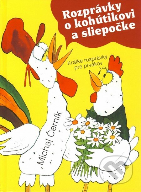Kniha: Rozprávky o kohútikovi a sliepočke (Michal Černík). Buvik, 2005 Kniha: Rozprávky o kohútikovi a sliepočke (Michal Černík). Buvik, 2005