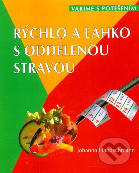 Kniha: Rýchlo a ľahko s oddelenou stravou (Johanna Handschmann). Agentúra Cesty, 2012 Kniha: Rýchlo a ľahko s oddelenou stravou (Johanna Handschmann). Agentúra Cesty, 2012