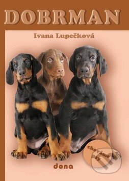Kniha: Dobrman (Ivana Lupečková). Dona, 2006 Kniha: Dobrman (Ivana Lupečková). Dona, 2006