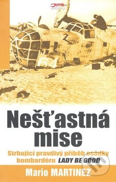 Kniha: Nešťastná mise (Mario Martinez). Jota, 2006 Kniha: Nešťastná mise (Mario Martinez). Jota, 2006