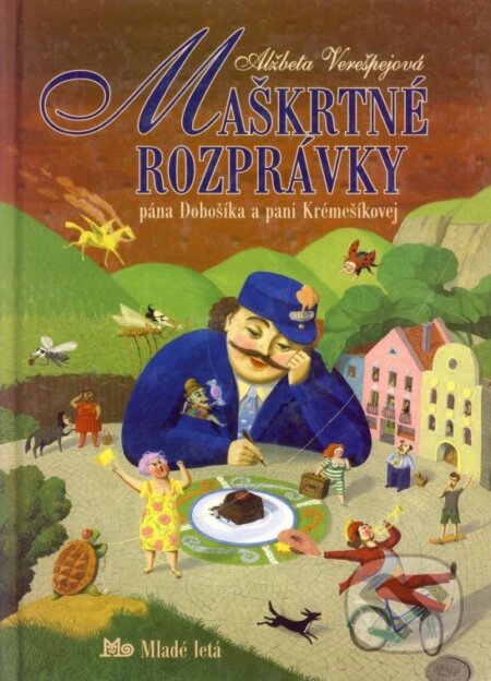Kniha: Maškrtné rozprávky (Alžbeta Verešpejová). Mladé letá, 2003 Kniha: Maškrtné rozprávky (Alžbeta Verešpejová). Mladé letá, 2003