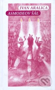 Kniha: Asmodeov šál (Ivan Aralica). Vydavateľstvo Jána Jankoviča, 1999 Kniha: Asmodeov šál (Ivan Aralica). Vydavateľstvo Jána Jankoviča, 1999