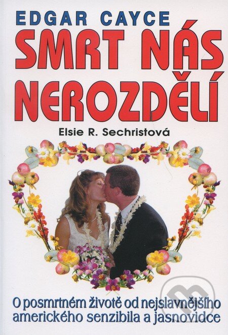 Kniha: Smrt nás nerozdělí (Elsie R. Sechristová). Eko-konzult, 2009 Kniha: Smrt nás nerozdělí (Elsie R. Sechristová). Eko-konzult, 2009