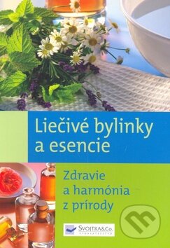 Kniha: Liečivé bylinky a esencie (Svojtka&Co.). Svojtka&Co., 2008 Kniha: Liečivé bylinky a esencie (Svojtka&Co.). Svojtka&Co., 2008