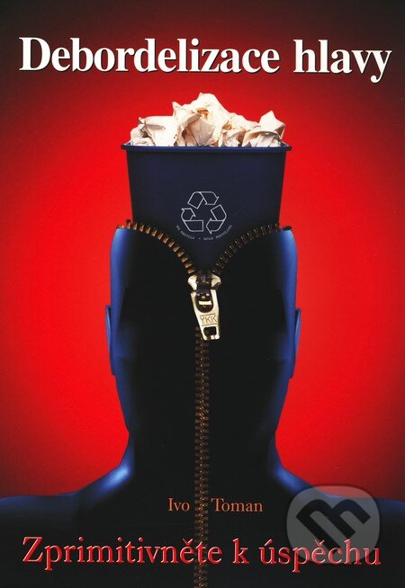 Kniha: Debordelizace hlavy (Ivo Toman). Taxus International, 2009 Kniha: Debordelizace hlavy (Ivo Toman). Taxus International, 2009