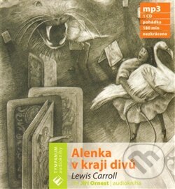 Audiokniha: Alenka v kraji divů (Lewis Carroll). Tympanum, 2006 Audiokniha: Alenka v kraji divů (Lewis Carroll). Tympanum, 2006