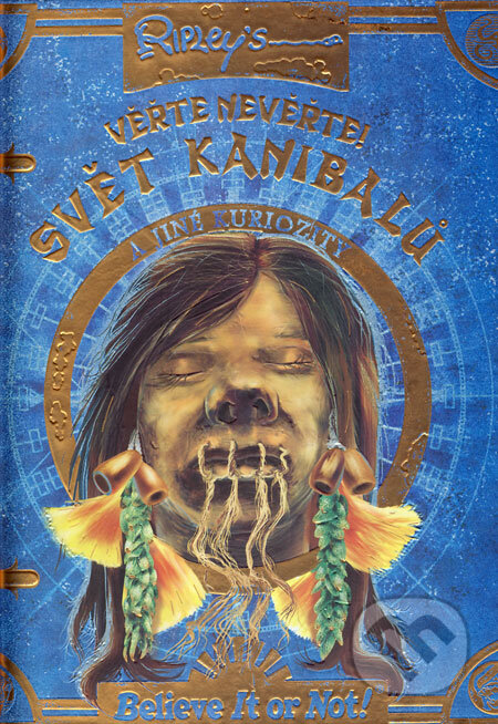 Kniha: Svět kanibalů a jiné kuriozity (Robert Ripley). Vnímavé deti, 2008 Kniha: Svět kanibalů a jiné kuriozity (Robert Ripley). Vnímavé deti, 2008