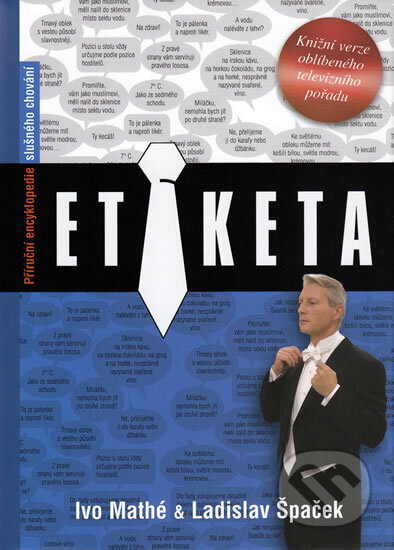Kniha: Etiketa (Ivo Mathé a Ladislav Špaček). BB/art, 2008 Kniha: Etiketa (Ivo Mathé a Ladislav Špaček). BB/art, 2008